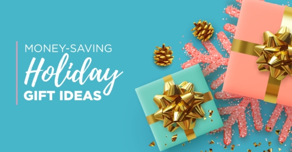 10 Money Saving Holiday Gift Ideas