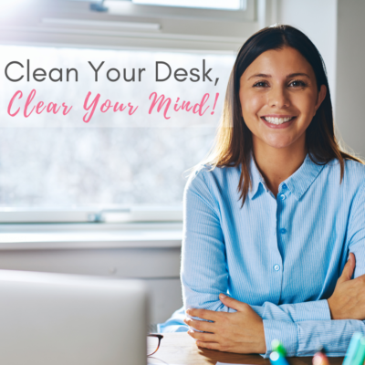 Clean Your Desk, Clear Your Mind